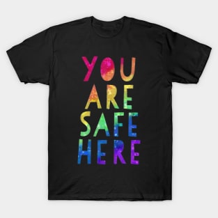 You Are Safe Here T-Shirt